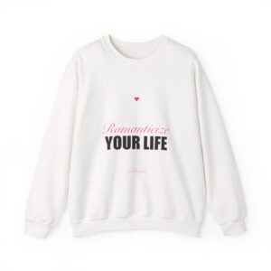 Romanticize Your Life Crewneck