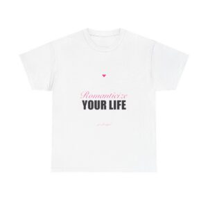 Romanticize Your Life Heavy Tee