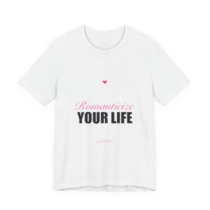 Romanticize Your Life Tee