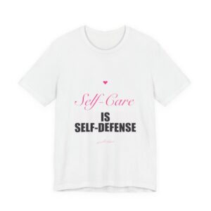 Self-Care Is Self-Defense Tee