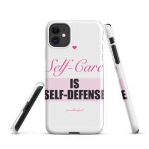 Self-Care Is Self-Defense Snap Case