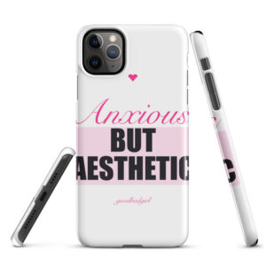 Anxious But Aesthetic Snap Case