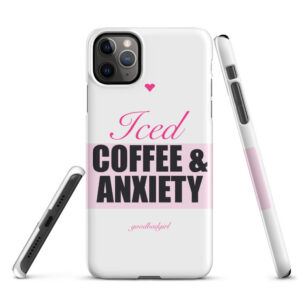 Iced Coffee & Anxiety Snap Case