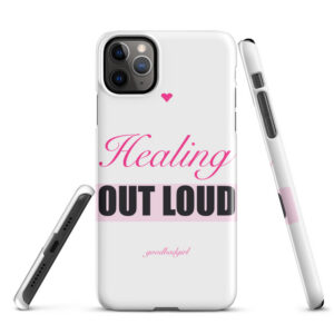 Healing Out Loud Snap Case