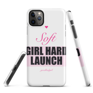 Soft Girl Hard Launch Snap Case