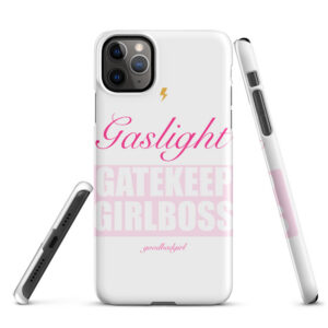 Gaslight Gatekeep Girlboss Snap Case