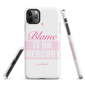 Blame It On Mercury Snap Case