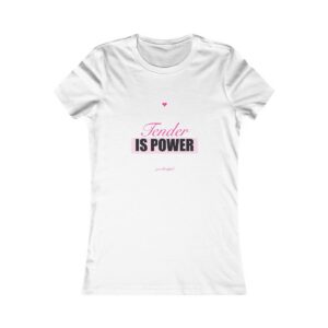 Tender Is Power Fitted Tee