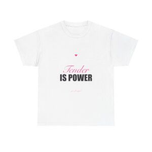 Tender Is Power Heavy Tee