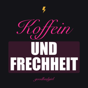 Koffein & Unverschämtheit Glänzende Tasse