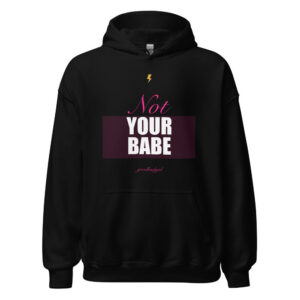 Not Your Babe Premium Hoodie