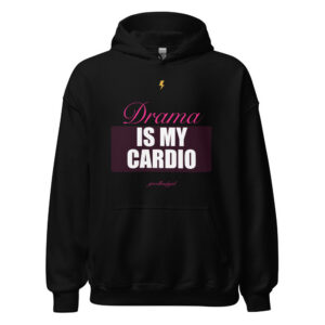 Drama Is My Cardio Premium Hoodie
