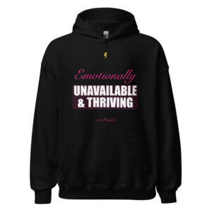 Emotionally Unavailable & Thriving Premium Hoodie