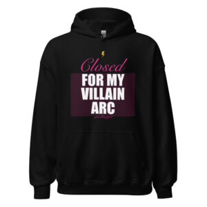 Closed For My Villain Arc Premium Hoodie