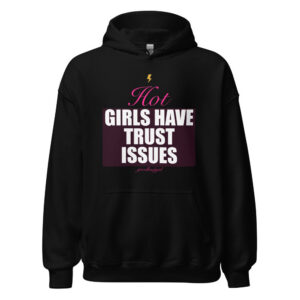 Hot Girls Have Trust Issues Premium Hoodie