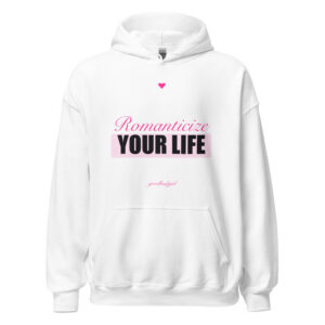 Romanticize Your Life Premium Hoodie
