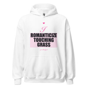 I Romanticize Touching Grass Premium Hoodie