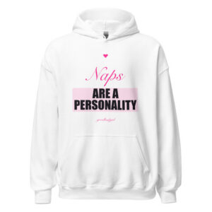 Naps Are A Personality Premium Hoodie