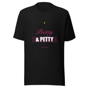 Pretty & Petty Premium Tee