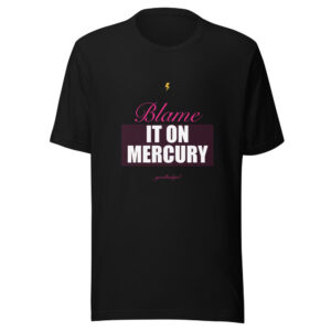 Blame It On Mercury Premium Tee