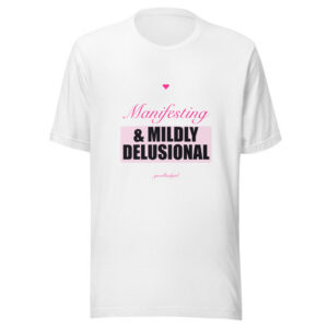 Manifesting & Mildly Delusional Premium Tee