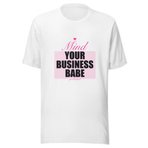 Mind Your Business Babe Premium Tee