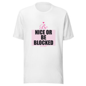 Be Nice Or Be Blocked Premium Tee