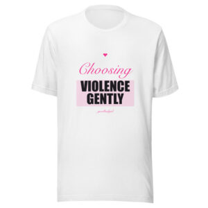 Choosing Violence Gently Premium Tee