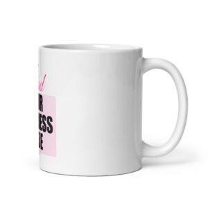 Mind Your Business Babe Glossy Mug